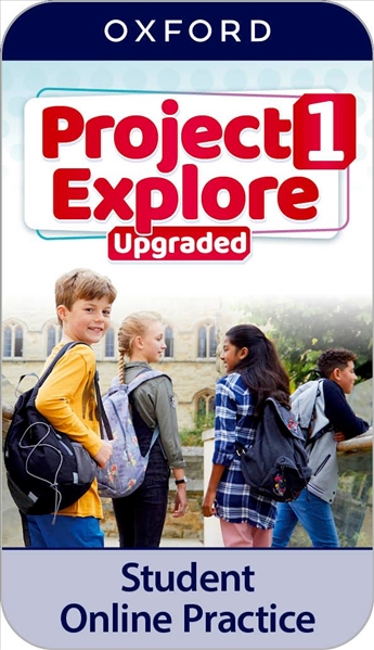 Project Explore Upgraded 1 Student's Online Practice **ONLINE ACCESS CODE ONLY**