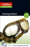 Collins English Reader Level 2: Amazing Aviators Book