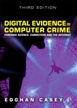 Digital Evidence and Computer Crime: Forensic Science,...