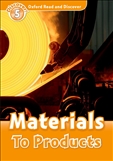 Oxford Read and Discover Level 5: Materials to Products Book with MP3