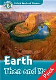 Oxford Read and Discover Level 6: Earth Then and Now Book with MP3