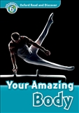 Oxford Read and Discover Level 6: Your Amazing Body Book with MP3