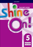 Shine On! 5 Teacher's Book with Class Audio CDs