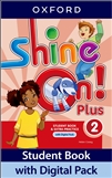 Shine On! 2 Plus Student's Book with Digital Pack