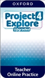 Project Explore Upgraded 4 Teacher's Online Practice...