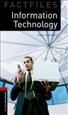 Oxford Bookworms Library Level 3: Information Technology Factfile