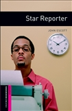 Oxford Bookworms Library Starter: Star Reporter Book