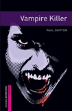 Oxford Bookworms Library Starter: Vampire Killer Book