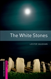 Oxford Bookworms Library Starter: The White Stones Book