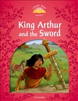Classic Tales Second Edition Level 2: King Arthur and the Sword