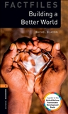 Oxford Bookworms Factfiles Level 2: Building a Better World Book