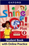 Shine On! 2 Plus Student's Book with Online Practice