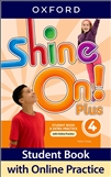 Shine On! 4 Plus Student's Book with Online Practice