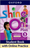 Shine On! 5 Plus Student's Book with Online Practice