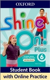 Shine On! 6 Plus Student's Book with Online Practice