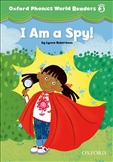 Oxford Phonics World 3 Reader I am a Spy!