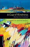 Oxford Bookworms Library Level 3: A Cup of Kindness...