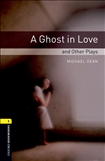 Oxford Bookworms Library Level 1: A Ghost in Love and...