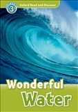 Oxford Read and Discover Level 3: Wonderful Water Book