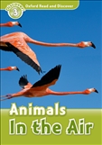Oxford Read and Discover Level 3: Animals in The Air Book