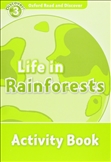 Oxford Read and Discover Level 3: Life in Rainforests Activity Book
