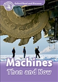 Oxford Read and Discover Level 4: Machines Then and Now Book