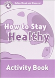 Oxford Read and Discover Level 4: How To Stay Healthy Activity Book