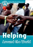 Oxford Read and Discover Level 6: Helping Around the World Book