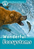 Oxford Read and Discover Level 6: Wonderful Ecosystems Book