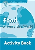 Oxford Read and Discover Level 6: Food Around The World Activity Book