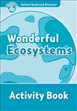 Oxford Read and Discover Level 6: Wonderful Ecosystem Activity Book