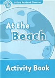 Oxford Read and Discover Level 1: At The Beach Activity Book