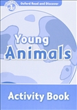 Oxford Read and Discover Level 1: Young Animals Activity Book