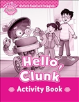 Oxford Read and Imagine Starter: Hello Clunk Activity Book