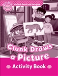 Oxford Read and Imagine Starter: Clunk Draws a Picture Activity Book