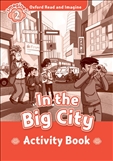 Oxford Read and Imagine Level 2: In the Big City Activity Book