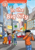 Oxford Read and Imagine Level 2: In the Big City Book