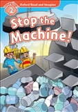 Oxford Read and Imagine Level 2: Stop the Machine Book