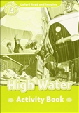 Oxford Read and Imagine Level 3: High Water Activity Book