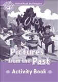 Oxford Read and Imagine Level 4: Pictures From The Past Activity Book