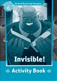 Oxford Read and Imagine Level 6: Invisible Activity Book