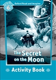 Oxford Read and Imagine Level 6: Secret on the Moon Activity Book