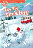 Oxford Read and Imagine Level 2: The Big Snowball Book