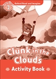Oxford Read and Imagine Level 2: Clunk in the Clouds Activity Book