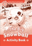 Oxford Read and Imagine Level 2: The Big Snowball Activity Book