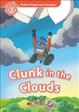 Oxford Read and Imagine Level 2: Clunk in the Clouds Book with MP3