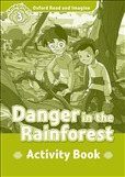 Oxford Read and Imagine Level 3: Danger in the...