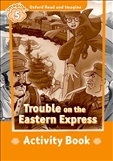 Oxford Read and Imagine Level 5: Trouble on the Eastern...