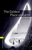 Oxford Bookworms Library Level 1: The Coldest Place on Earth