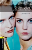 Oxford Bookworms Library Level 1: Sister Love and Other...